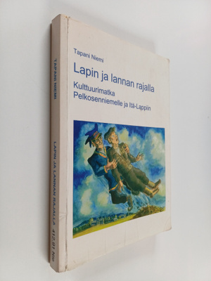 Tapani Niemi : Lapin ja lannan rajalla : kulttuurimatka P...