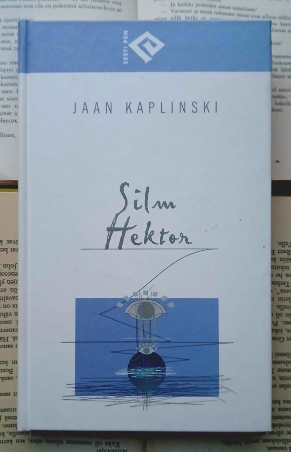 Jaan Kaplinski - Silm Hektor (köidetud)