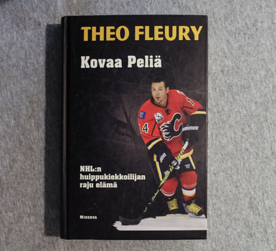 Theo Fleury - Kovaa peliä - Sidottu 2013