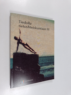 Tiedolla tietoyhteiskuntaan 3