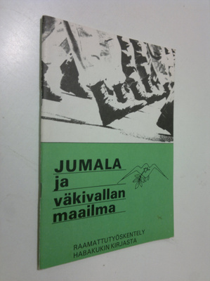 Jumala ja väkivallan maailma : Raamattutyöskentely Habaku...