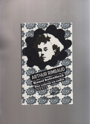 Rimbaud: Kausi helvetissä = Une saison en enfer : runoja, K3