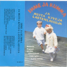 IHME JA KUMMA Lastenlauluja, C-kasetti 1989? Matti Pellonpää - pikkukuva 1