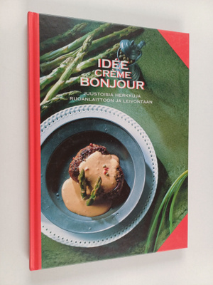 Idee Creme bonjour : juustoisia herkkuja ruoanlaittoon ja...