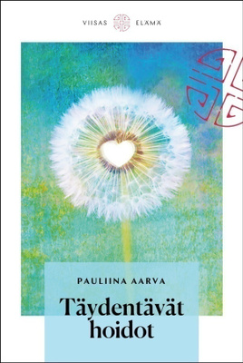 Pauliina Aarva: TÄYDENTÄVÄT HOIDOT