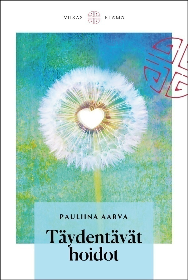 Pauliina Aarva: TÄYDENTÄVÄT HOIDOT