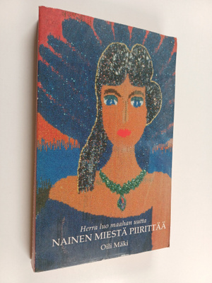 Oili Mäki : Herra luo maahan uutta : Nainen miestä piirittää