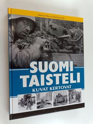 Helena Pilke : Suomi taisteli : kuvat kertovat
