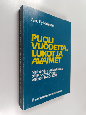 Anu Pylkkänen : Puoli vuodetta, lukot ja avaimet : nainen...