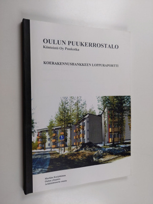 Markku Karjalainen : Oulun puukerrostalo : Kiinteistö oy ...