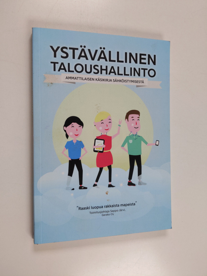 Ystävällinen taloushallinto : ammattilaisen käsikirja säh...