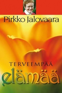 Pirkko Jalovaara - Terveempää elämää