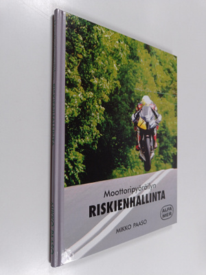 Mikko Paaso : Moottoripyöräilyn riskienhallinta