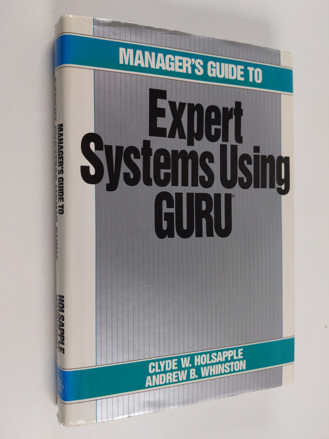 C. W. Holsapple : Manager's guide to expert systems using...
