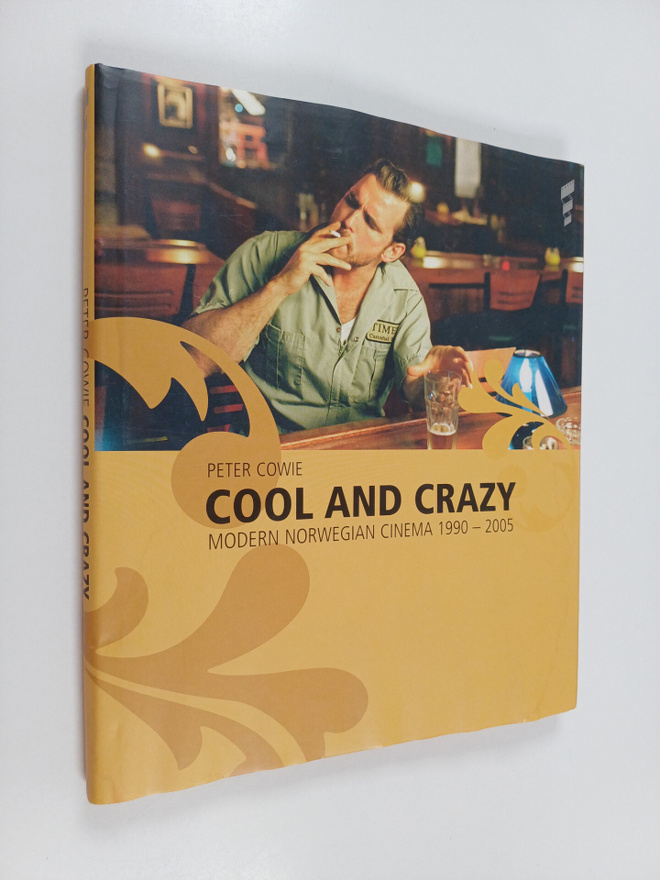 Peter Cowie : Cool and crazy : modern Norwegian cinema 19...