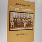 Matti Peltonen : Aikuiskasvattaja Severi Nuormaa - pikkukuva 1
