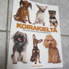 david Alderton : Koirakieltä : opi ymmärtämään koirasi kä... - pikkukuva 1