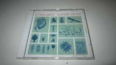 Kumikameli – Nature Sucks!