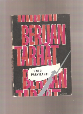 Parvilahti, Unto: Berijan tarhat, Otava 1958. 9p, nid, K3