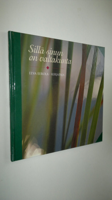 Eeva Eerola : Sillä sinun on valtakunta