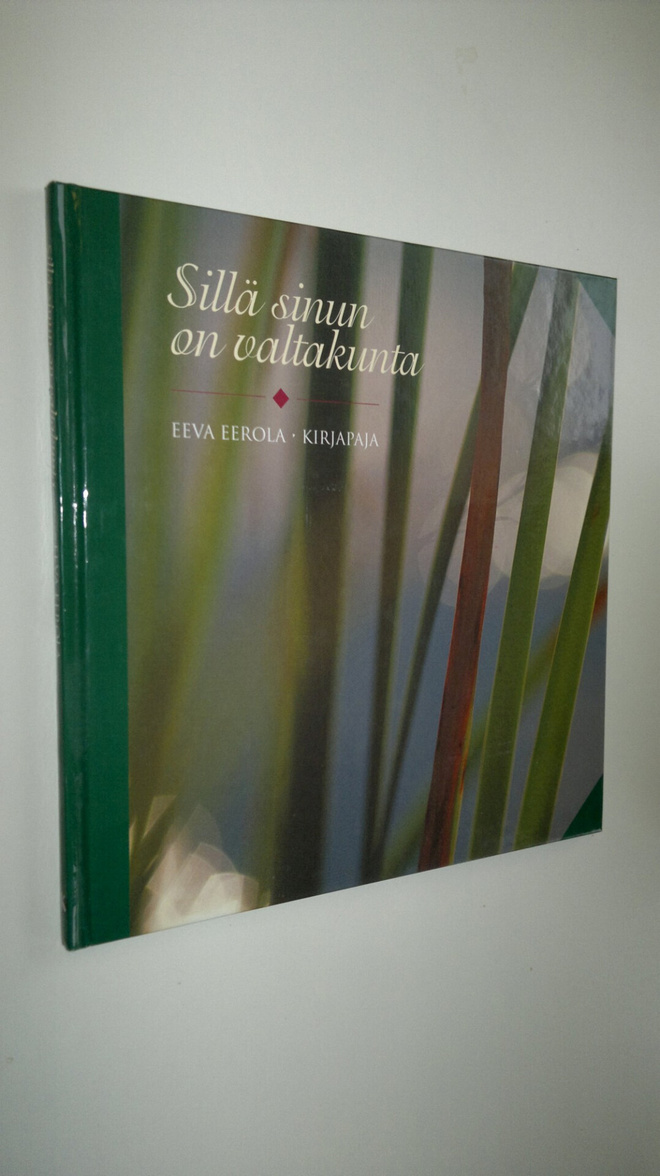 Eeva Eerola : Sillä sinun on valtakunta