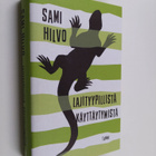 Sami Hilvo : Lajityypillistä käyttäytymistä - pikkukuva 1