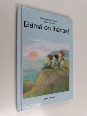 Marie-Agnes Gaudrat : Elämä on ihanaa!