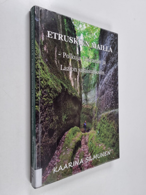 Kaarina Silmunen : Etruskien mailla : polkuja Toscanan ja...