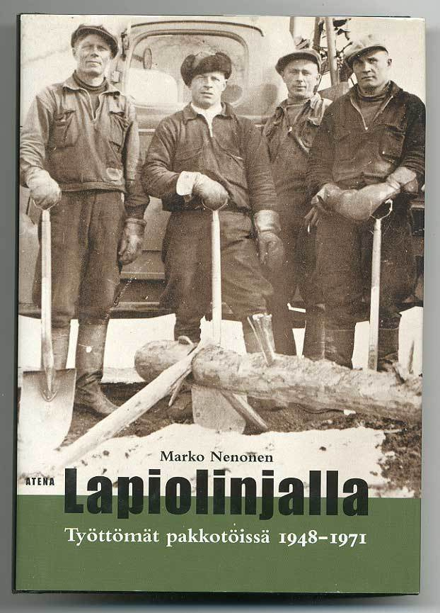 Marko Nenonen: Lapiolinjalla: Työttömät pakkotöissä 1948-197