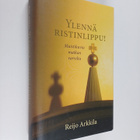 Reijo Arkkila : Ylennä ristinlippu! : muistikuvia matkan ... - pikkukuva 1