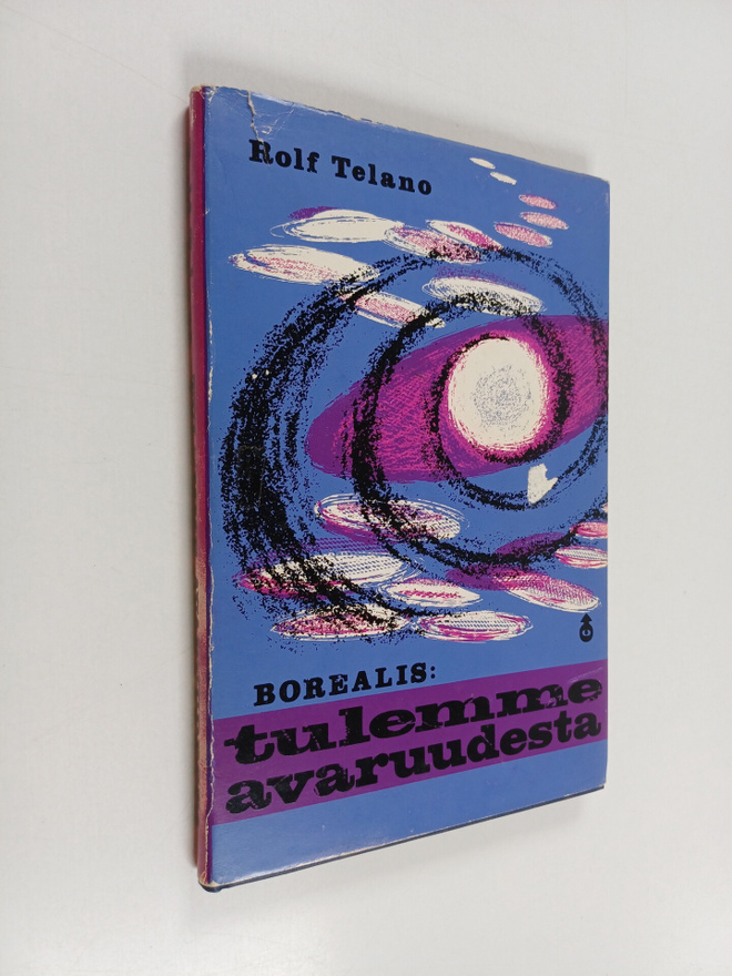 Rolf Telano : Borealis : tulemme avaruudesta