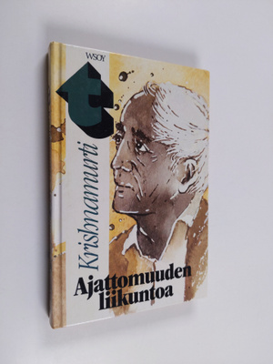 J Krishnamurti : Ajattomuuden liikuntoa