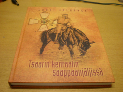 Lauri Jalkanen: Tsaarin kenraalin saappaanjäljissä