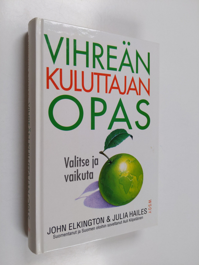 John Elkington : Vihreän kuluttajan opas : valitse ja vai...
