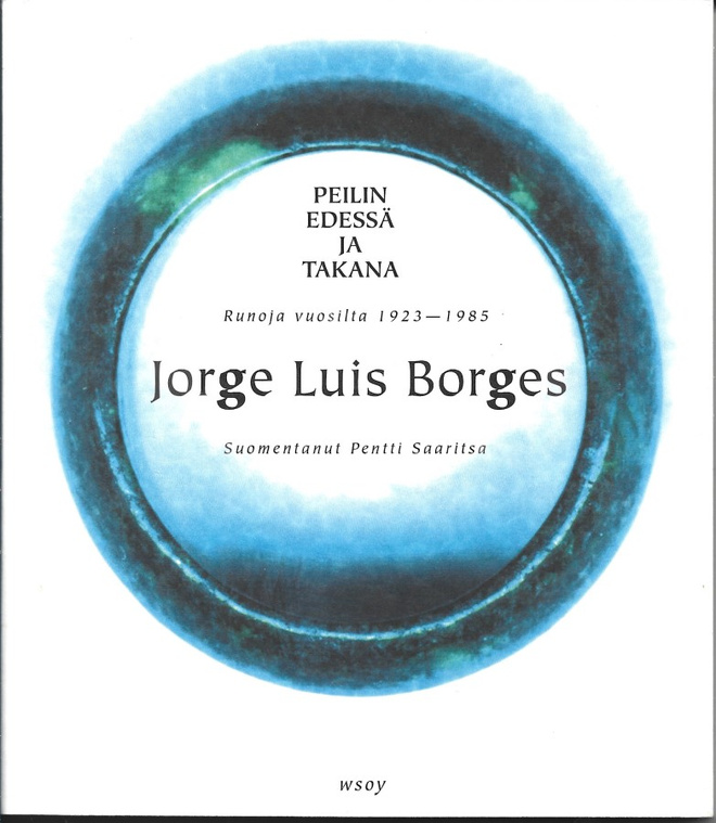 Jorge Luis Borges PEILIN EDESSÄ JA TAKANA