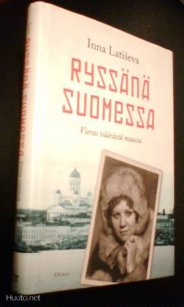 Inna Latiseva: Ryssänä Suomessa (Sis.postikulut)