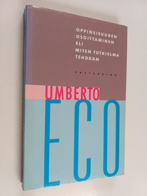 Umberto Eco : Oppineisuuden osoittaminen eli miten tutkie...