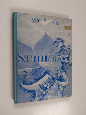 Viljo Saraja : Sammuttamaton : satuja