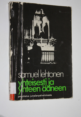 Samuel Lehtonen : Yhteisesti ja yhteen ääneen : perustiet...