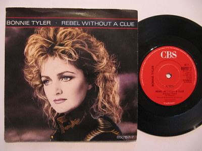 Bonnie Tyler Rebel Without A Clue 7" sinkku