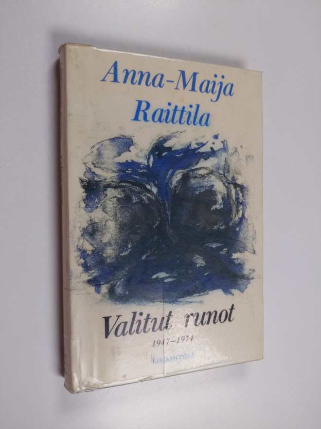 Anna-Maija Raittila : Valitut runot : runoja vuosilta 194...