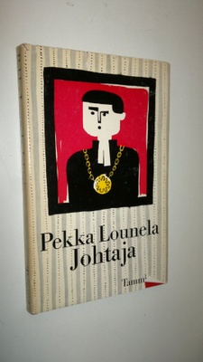Pekka Lounela : Johtaja : ajan kuva Pekka Lounela