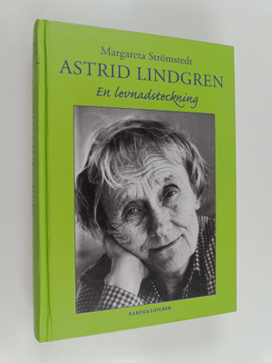 Margareta Strömstedt : Astrid Lindgren : en levnadsteckning