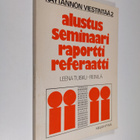 Leena Tuisku-Reinilä : Alustus, seminaari, raportti, refe... - pikkukuva 1