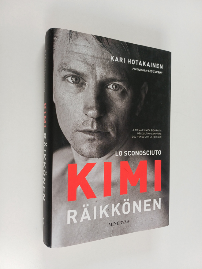 Kari Hotakainen : Lo sconosciuto Kimi Räikkönen
