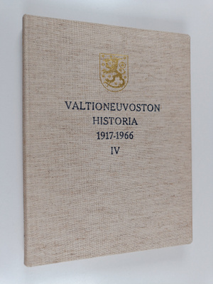 Valtioneuvoston historia 1917-1966 4