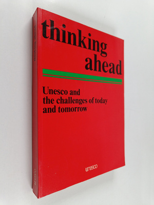 Thinking ahead : Unesco and the challenges of today and t...