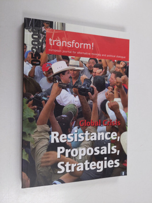 Transform! 5/2009 : Global Crisis Resistance, Proposals, ...