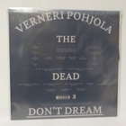 VERNERI POHJOLA - THE DEAD DONT DREAM UUSI  2020 LP - pikkukuva 2