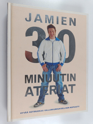 Jamie Oliver : Jamien 30 minuutin ateriat